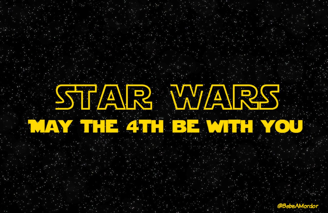STAR WARS MAY 4TH