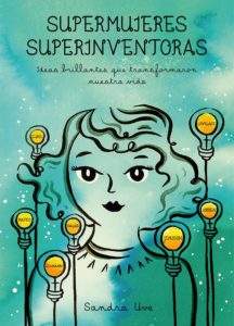 Día de la Niña y la Mujer en la Ciencia Supermujeres superinventoras