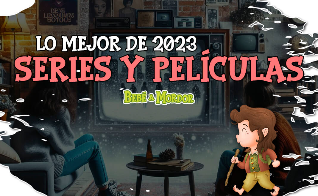LAS MEJORES SERIES Y PELÍCULAS FAMILIARES DE 2023 - Bebé a Mordor